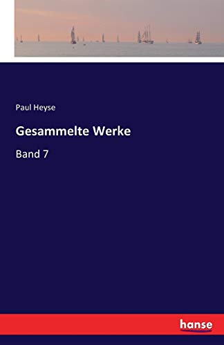 Gesammelte Werke : Band 7 - Paul Heyse