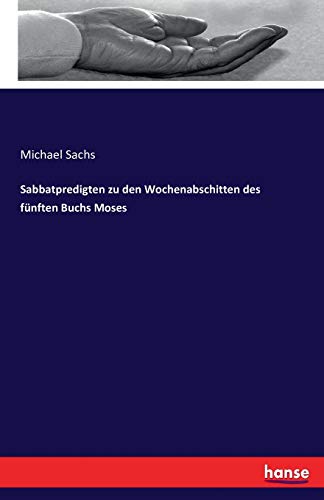 9783743324268: Sabbatpredigten zu den Wochenabschitten des fnften Buchs Moses (German Edition)