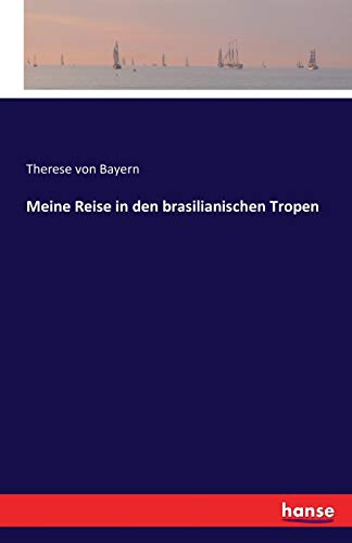 9783743331808: Meine Reise in den brasilianischen Tropen (German Edition)