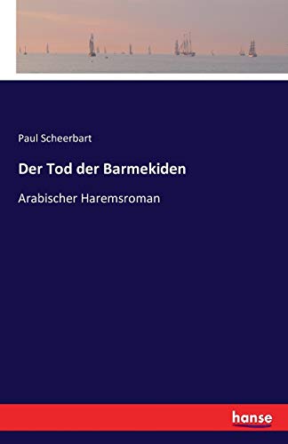 Beispielbild fr Der Tod der Barmekiden:Arabischer Haremsroman zum Verkauf von Ria Christie Collections