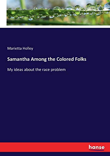 Beispielbild fr Samantha Among the Colored Folks:My ideas about the race problem zum Verkauf von Ria Christie Collections