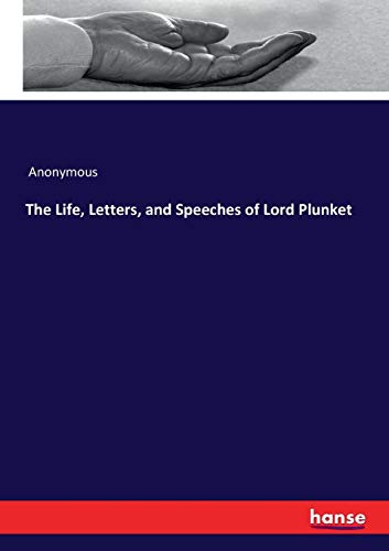 9783743338326: The Life, Letters, and Speeches of Lord Plunket