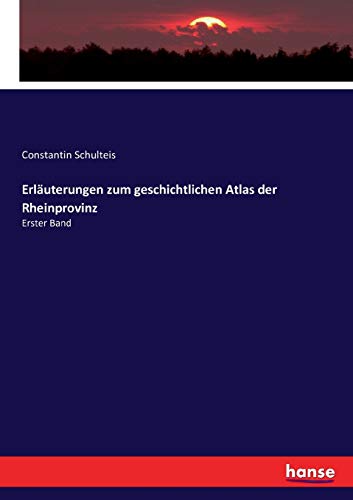 9783743348516: Erluterungen zum geschichtlichen Atlas der Rheinprovinz: Erster Band
