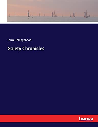 Gaiety Chronicles - John Hollingshead
