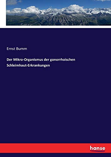 9783743352629: Der Mikro-Organismus der gonorrhoischen Schleimhaut-Erkrankungen