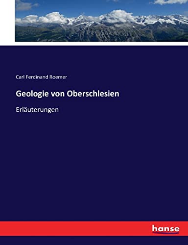 Beispielbild fr Geologie von Oberschlesien: Erluterungen (German Edition) zum Verkauf von Lucky's Textbooks