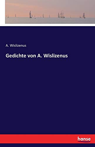 Stock image for Gedichte von A. Wislizenus for sale by Ria Christie Collections