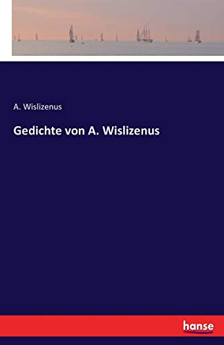 Stock image for Gedichte von A. Wislizenus (German Edition) for sale by Lucky's Textbooks