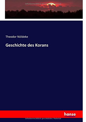 Geschichte des Korans - Theodor Nöldeke