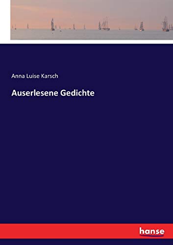 Auserlesene Gedichte - Anna Luise Karsch
