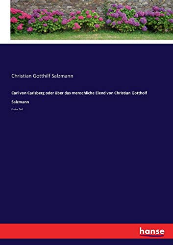 Beispielbild fr Carl von Carlsberg oder über das menschliche Elend von Christian Gottholf Salzmann:Erster Teil zum Verkauf von Ria Christie Collections