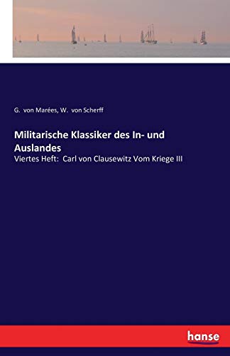 Beispielbild fr Militarische Klassiker des In- und Auslandes:Viertes Heft: Carl von Clausewitz Vom Kriege III zum Verkauf von Blackwell's