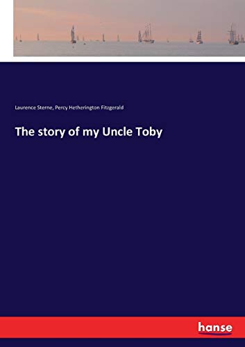 The story of my uncle Toby, &c., newly arranged.