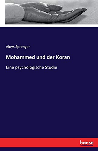 9783743392809: Mohammed und der Koran: Eine psychologische Studie