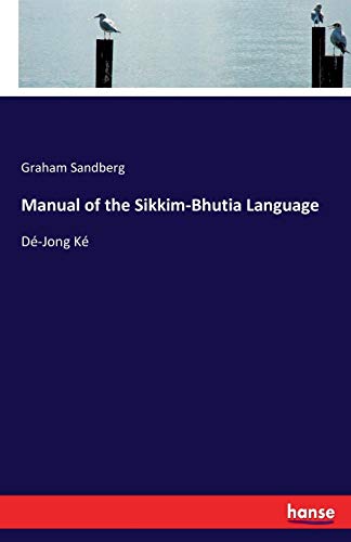 Beispielbild fr Manual of the Sikkim-Bhutia Language:D -Jong K zum Verkauf von Ria Christie Collections