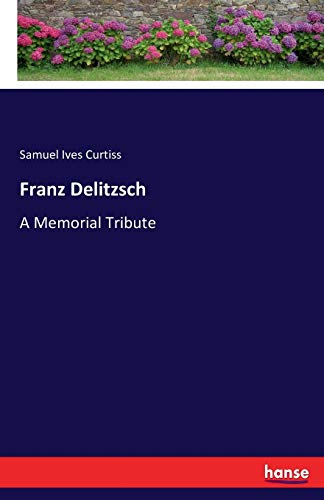 Stock image for Franz Delitzsch: A Memorial Tribute for sale by Lucky's Textbooks