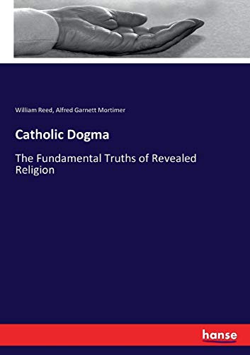 9783743410176: Catholic Dogma: The Fundamental Truths of Revealed Religion
