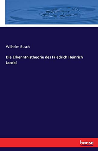 9783743413160: Die Erkenntnistheorie des Friedrich Heinrich Jacobi