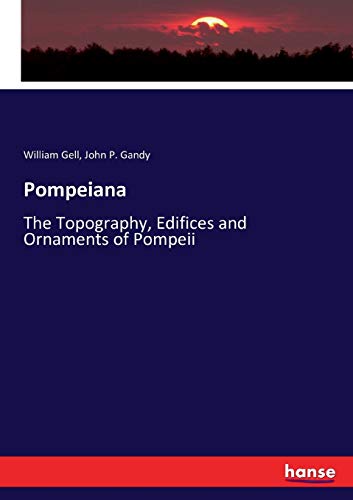 Beispielbild fr Pompeiana: The Topography, Edifices and Ornaments of Pompeii zum Verkauf von Lucky's Textbooks