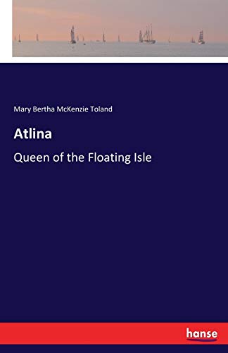 Beispielbild fr Atlina:Queen of the Floating Isle zum Verkauf von Ria Christie Collections