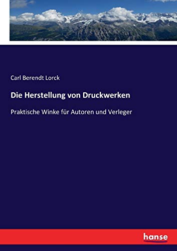 9783743419131: Die Herstellung von Druckwerken: Praktische Winke fr Autoren und Verleger