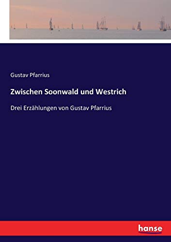 9783743420342: Zwischen Soonwald und Westrich: Drei Erzhlungen von Gustav Pfarrius