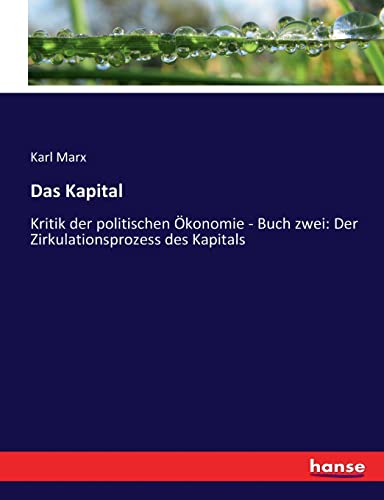 9783743425613: Das Kapital: Kritik der politischen konomie - Buch zwei: Der Zirkulationsprozess des Kapitals