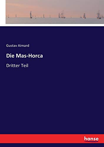 Stock image for Die Mas-Horca:Dritter Teil for sale by Ria Christie Collections