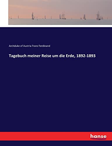 Stock image for Tagebuch meiner Reise um die Erde, 1892-1893 (German Edition) for sale by Lucky's Textbooks