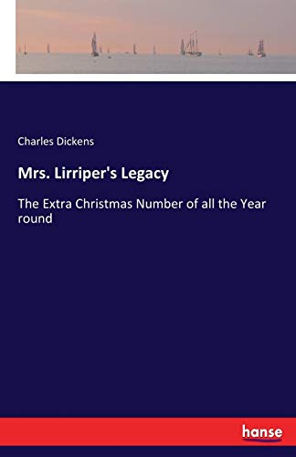 Imagen de archivo de Mrs. Lirriper's Legacy:The Extra Christmas Number of all the Year round a la venta por Chiron Media