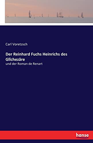 Stock image for Der Reinhard Fuchs Heinrichs des Glchezre: und der Roman de Renart (German Edition) for sale by Lucky's Textbooks