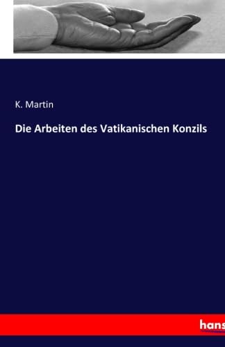 9783743453173: Die Arbeiten des Vatikanischen Konzils (German Edition)