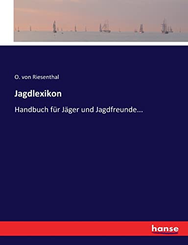 Imagen de archivo de Jagdlexikon: Handbuch fr Jger und Jagdfreunde. (German Edition) a la venta por Lucky's Textbooks