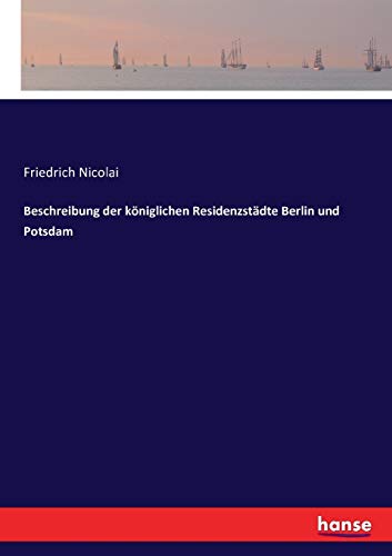 Stock image for Beschreibung der kniglichen Residenzstdte Berlin und Potsdam (German Edition) for sale by Lucky's Textbooks