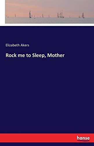 Stock image for Rock me to Sleep; Mother for sale by Ria Christie Collections