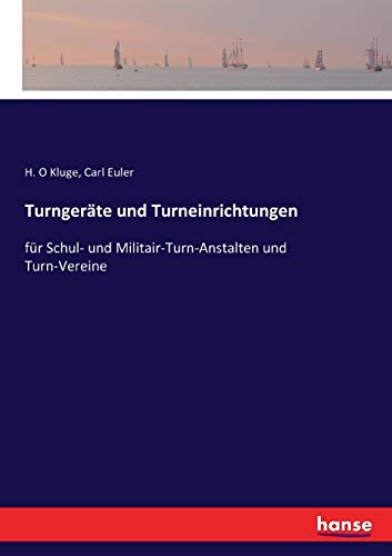 Beispielbild fr Turngerte und Turneinrichtungen:fr Schul- und Militair-Turn-Anstalten und Turn-Vereine zum Verkauf von Blackwell's