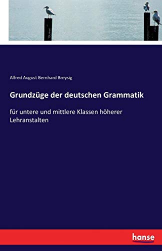 9783743486805: Grundzge der deutschen Grammatik: fr untere und mittlere Klassen hherer Lehranstalten