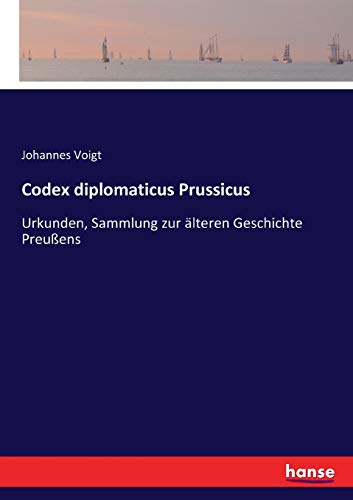 Beispielbild fr Codex diplomaticus Prussicus:Urkunden; Sammlung zur älteren Geschichte Preu ens zum Verkauf von Ria Christie Collections