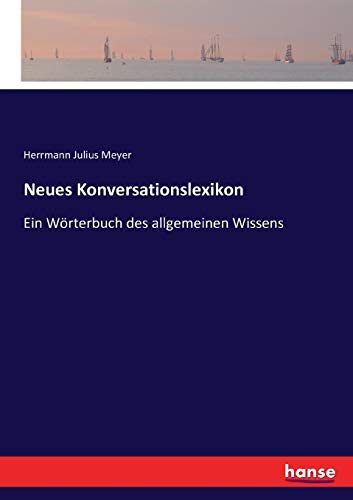 Stock image for Neues Konversationslexikon: Ein Wrterbuch des allgemeinen Wissens - Illustrationen (German Edition) for sale by Lucky's Textbooks