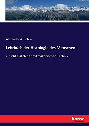 9783743498297: Lehrbuch der Histologie des Menschen: einschliesslich der mikroskopischen Technik