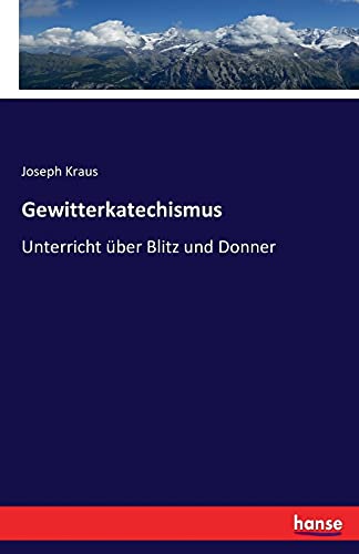 Gewitterkatechismus : Unterricht über Blitz und Donner - Joseph Kraus