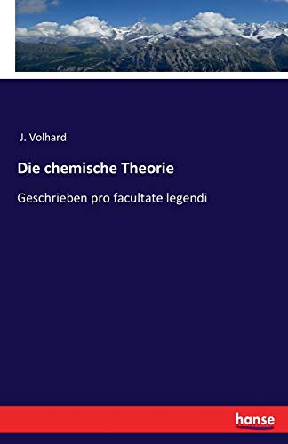 9783743615687: Die chemische Theorie: Geschrieben pro facultate legendi (German Edition)