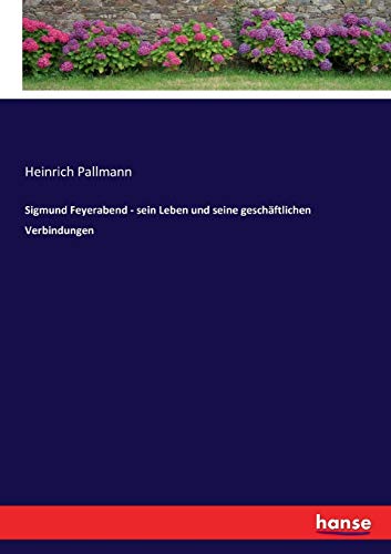 Stock image for Sigmund Feyerabend - sein Leben und seine geschftlichen Verbindungen (German Edition) for sale by Lucky's Textbooks