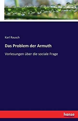 Stock image for Das Problem der Armuth: Vorlesungen ber die sociale Frage (German Edition) for sale by Lucky's Textbooks