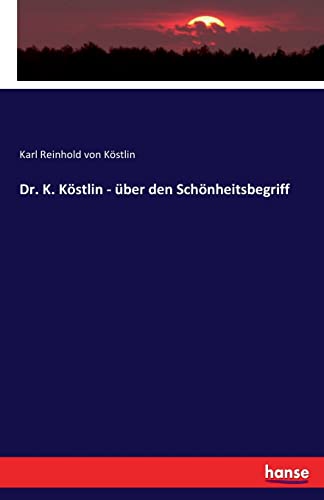 Imagen de archivo de Dr. K. Kostlin - uber den Schonheitsbegriff a la venta por Chiron Media