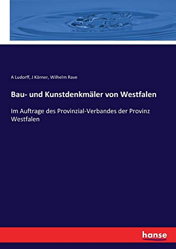 Stock image for Bau- und Kunstdenkmler von Westfalen: Im Auftrage des Provinzial-Verbandes der Provinz Westfalen (German Edition) for sale by Lucky's Textbooks
