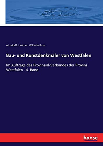 Stock image for Bau- und Kunstdenkmler von Westfalen: Im Auftrage des Provinzial-Verbandes der Provinz Westfalen - 4. Band (German Edition) for sale by Lucky's Textbooks