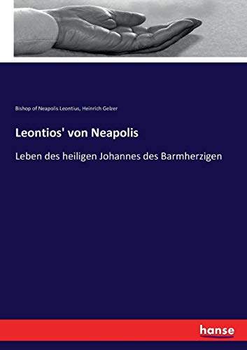 Stock image for Leontios' von Neapolis: Leben des heiligen Johannes des Barmherzigen (German Edition) for sale by Lucky's Textbooks