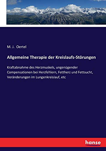 Imagen de archivo de Allgemeine Therapie der Kreislaufs-St rungen :Kraftabnahme des Herzmuskels; ungenügender Compensationen bei Herzfehlern; Fettherz und Fettsucht; Veränderungen im Lungenkreislauf; etc a la venta por Ria Christie Collections