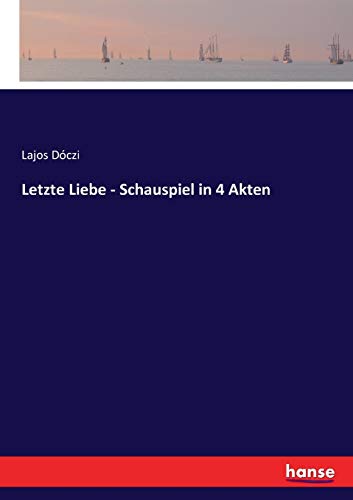 Stock image for Letzte Liebe - Schauspiel in 4 Akten (German Edition) for sale by Lucky's Textbooks
